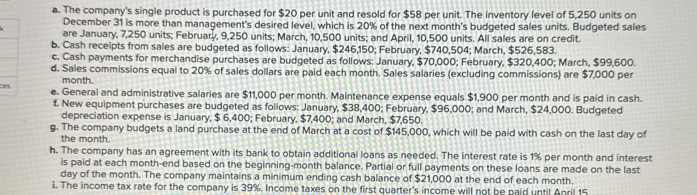 a . The company's single product is purchased for