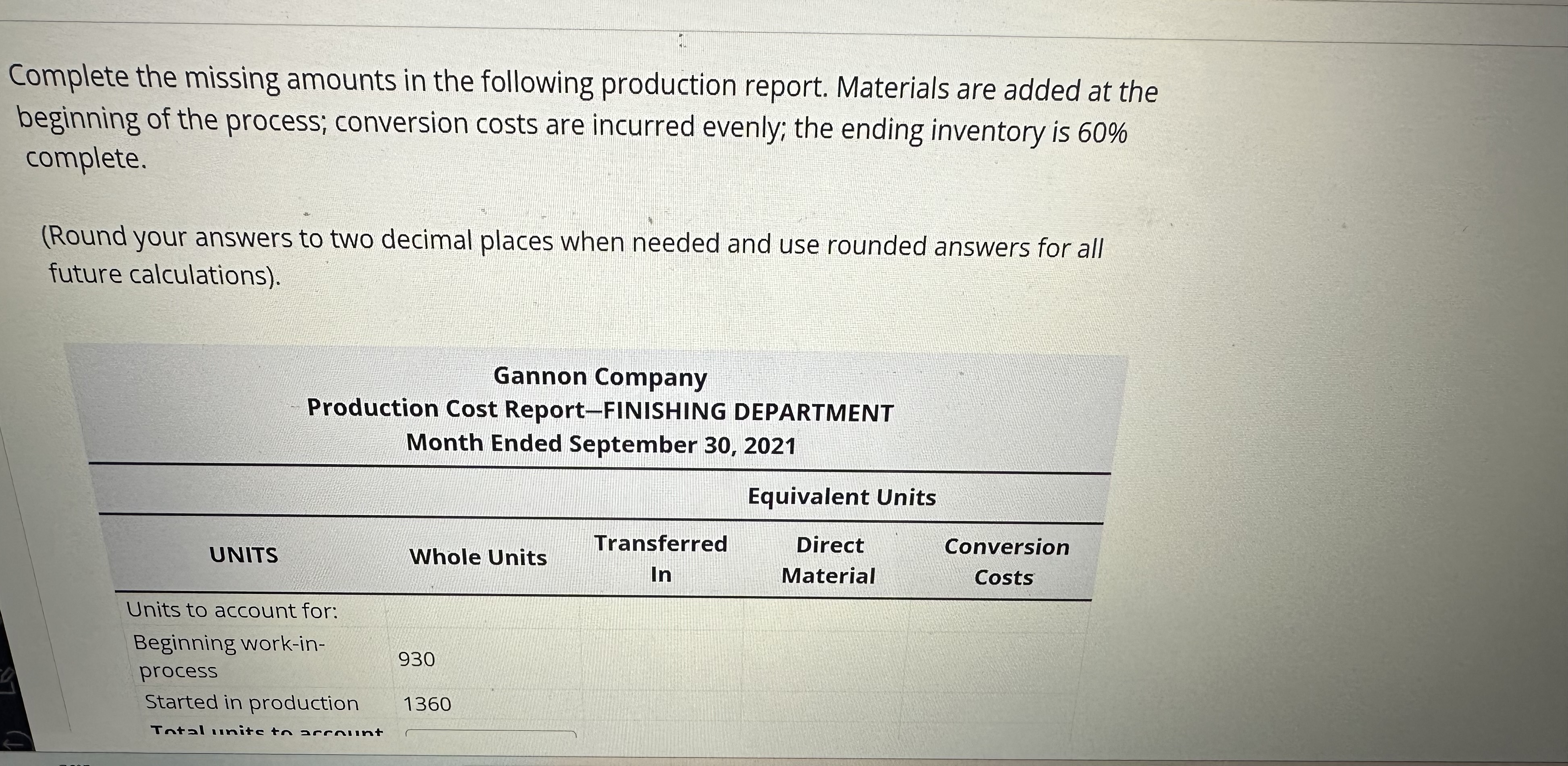 Complete the missing amounts i n the following