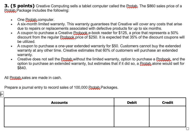 3 . ( 5 points ) Creative Computing sells a