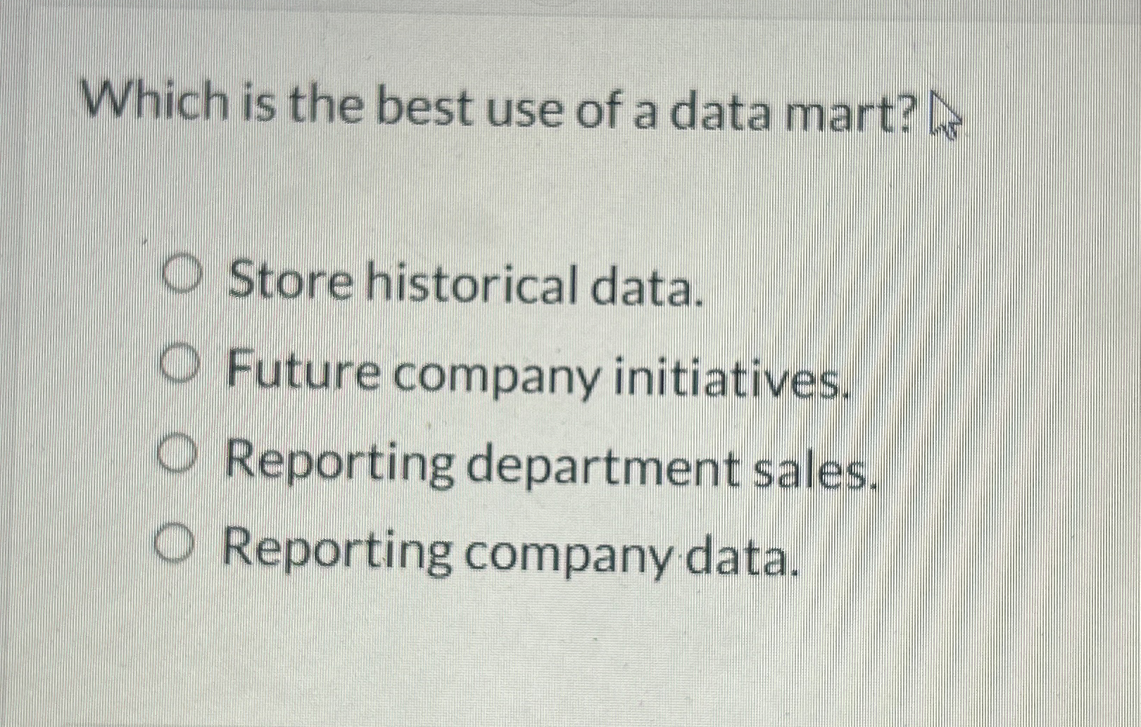 Which is the best use of a data mart? Store
