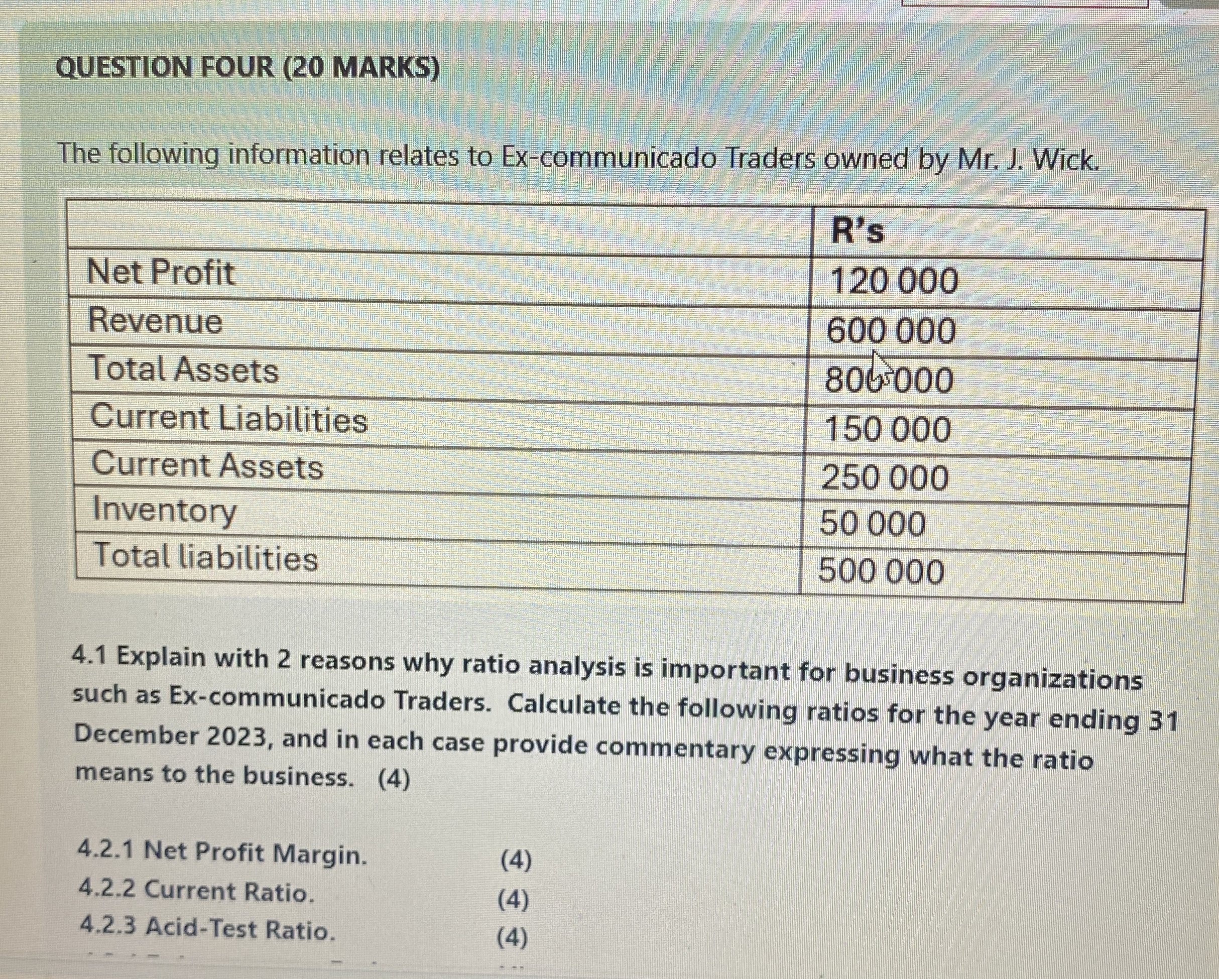 QUESTION FOUR ( 2 0 MARKS ) The following