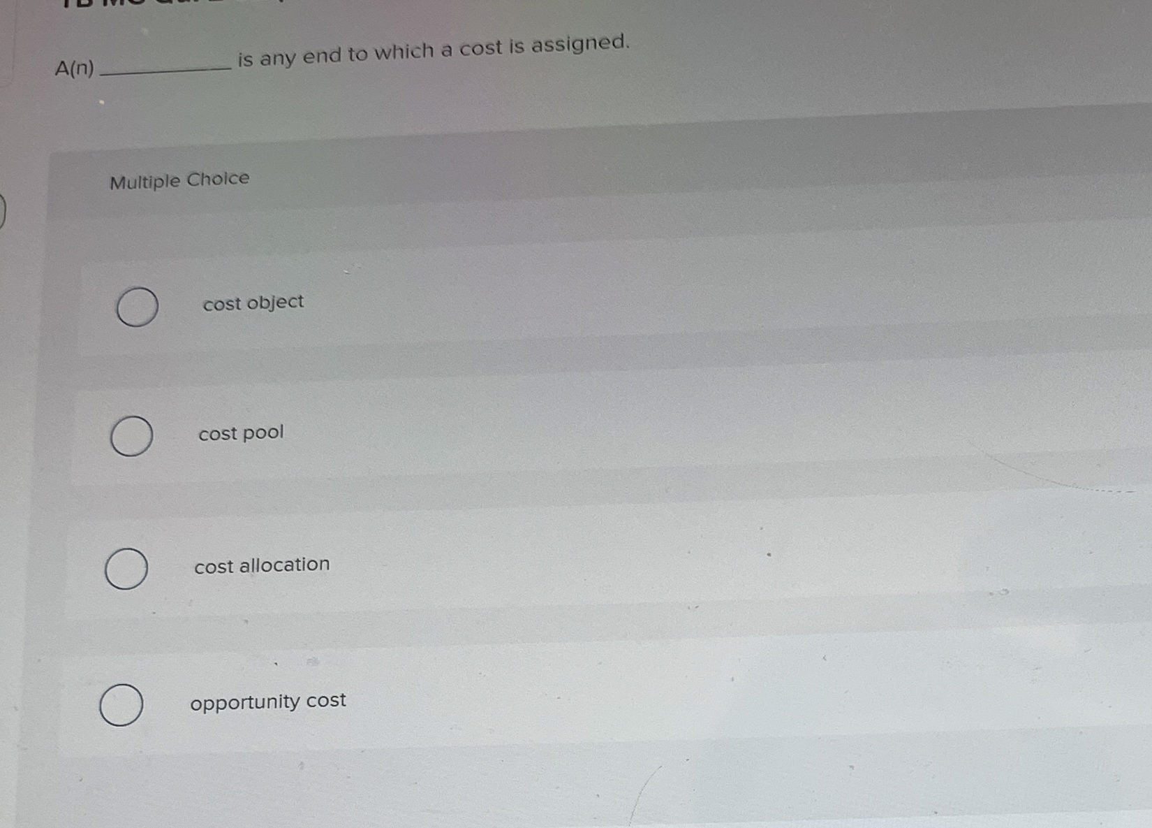 is any end to which a cost is assigned. Multiple