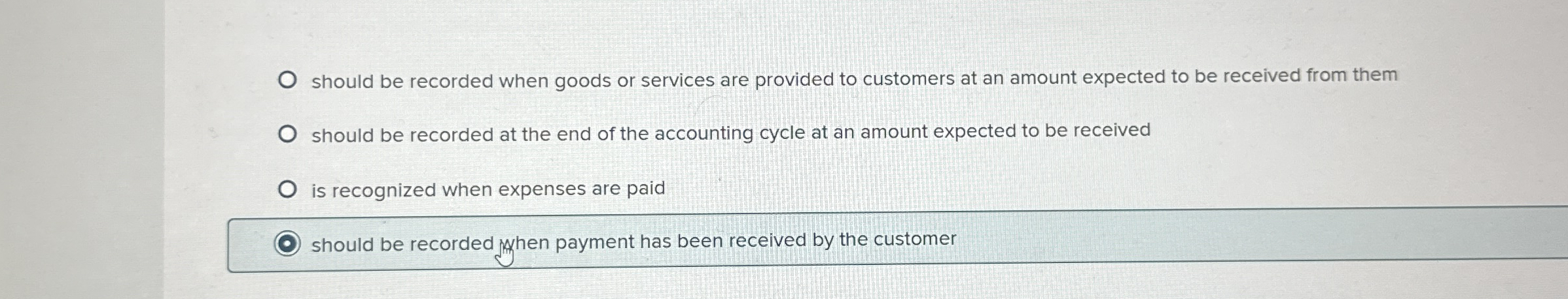 should be recorded when goods or services are