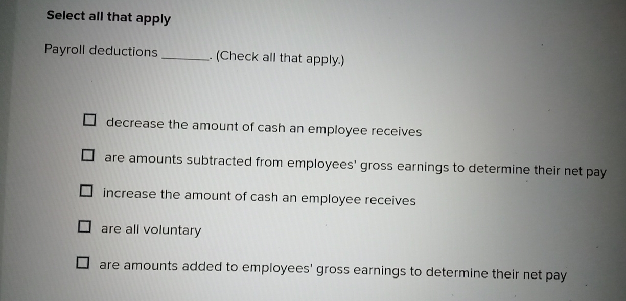 Select all that apply Payroll deductions ( Check
