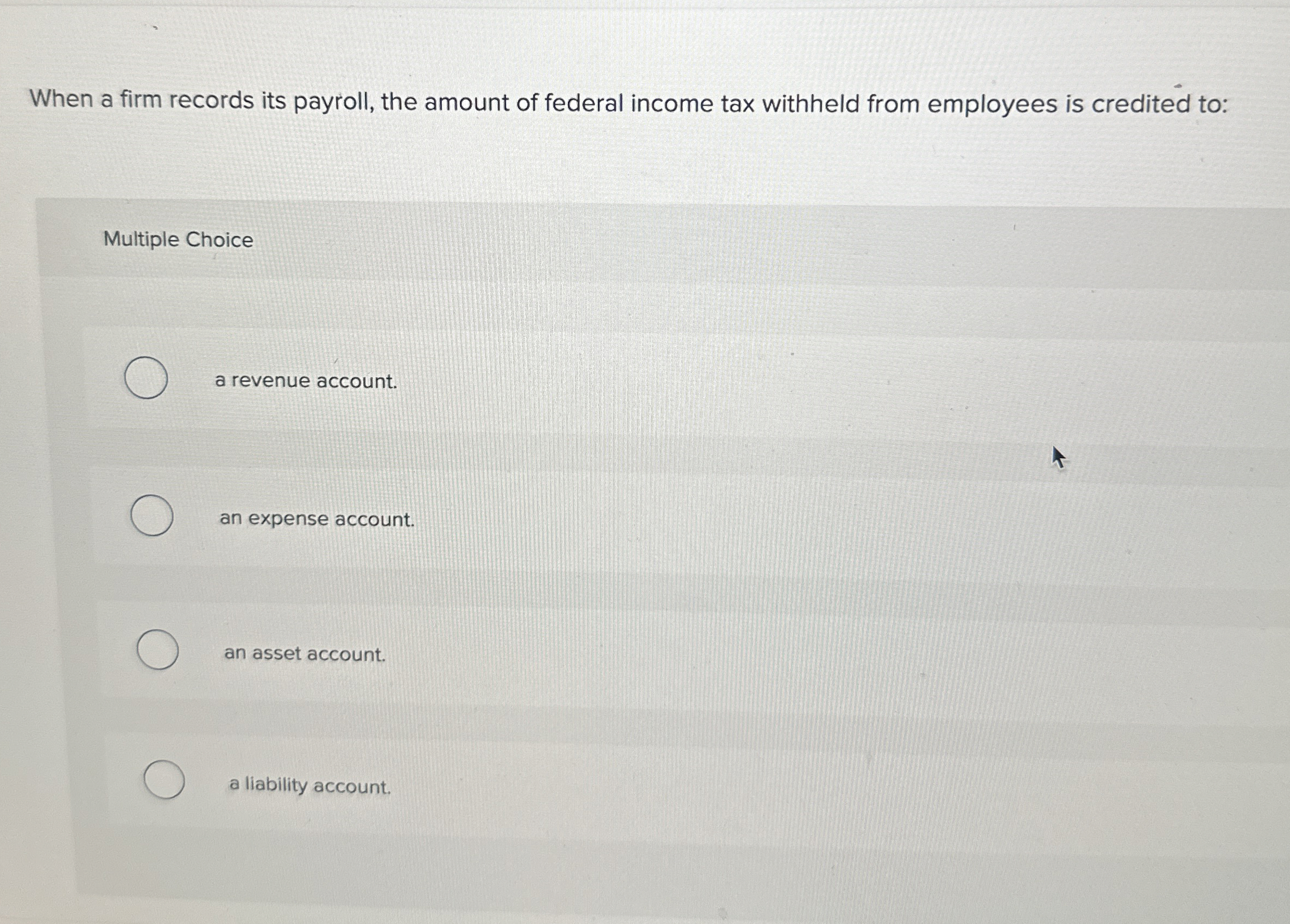 When a firm records its payroll, the amount of