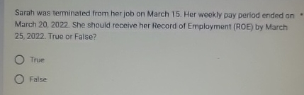 Sarah was terminated from her job on March 1 5 .