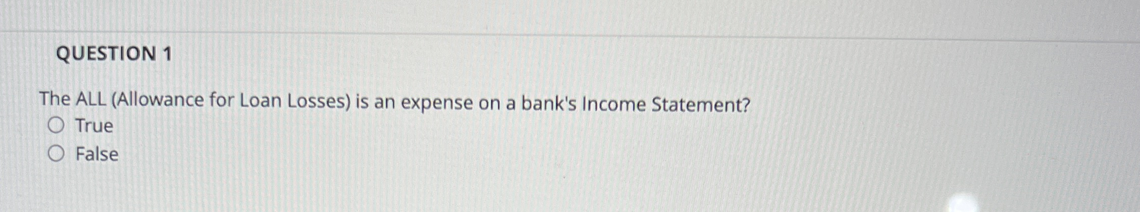 QUESTION 1 The ALL ( Allowance for Loan Losses )