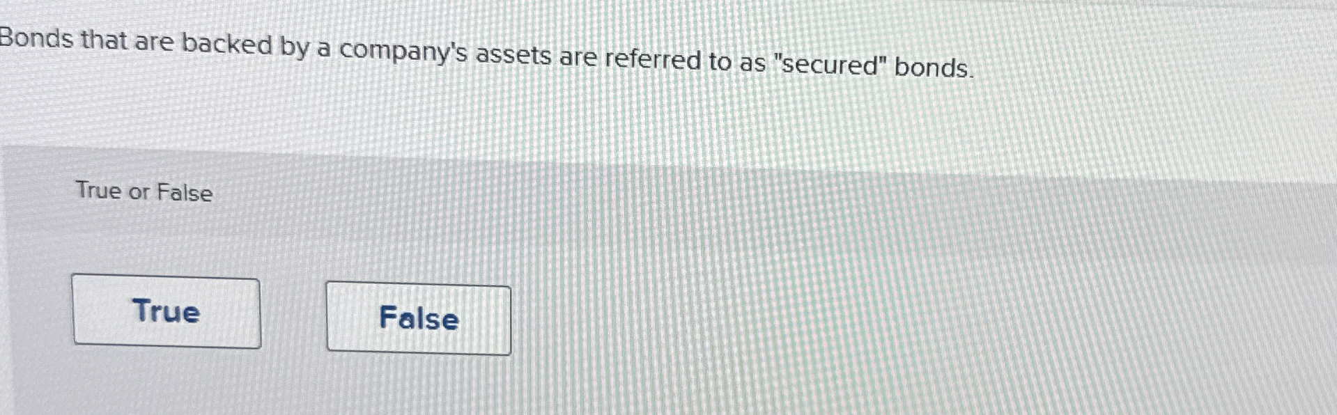 Bonds that are backed by a company's assets are