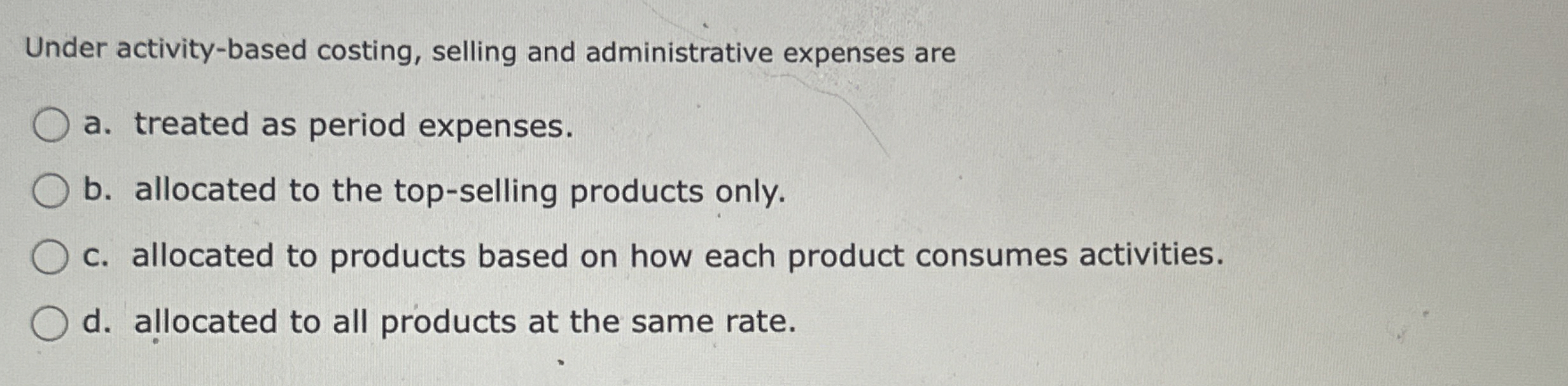 Under activity - based costing, selling and