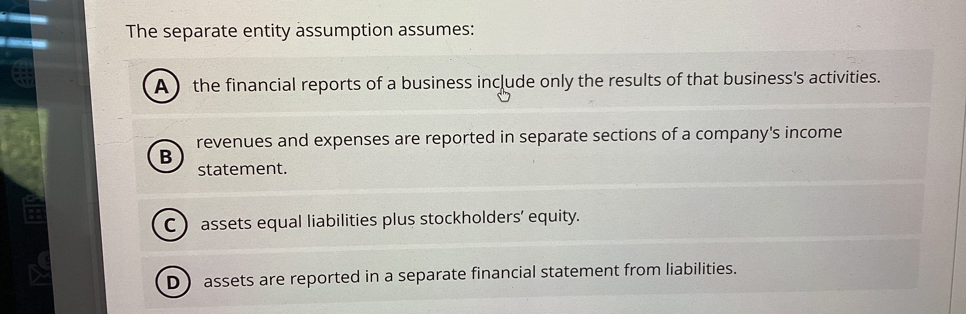 The separate entity assumption assumes: the