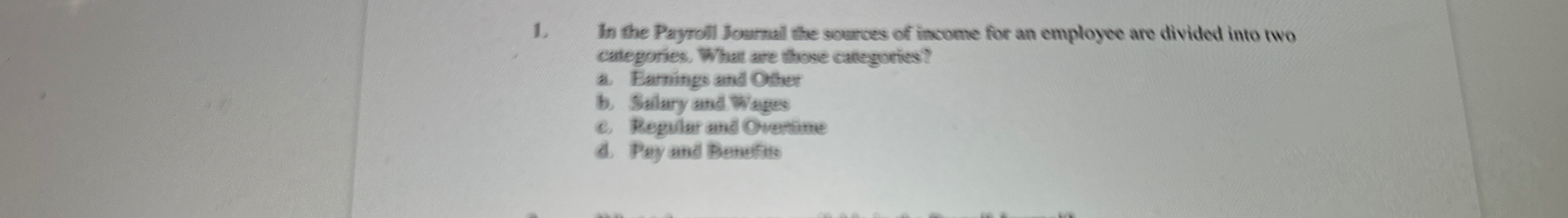 In the Payroll Journal the sources of income for