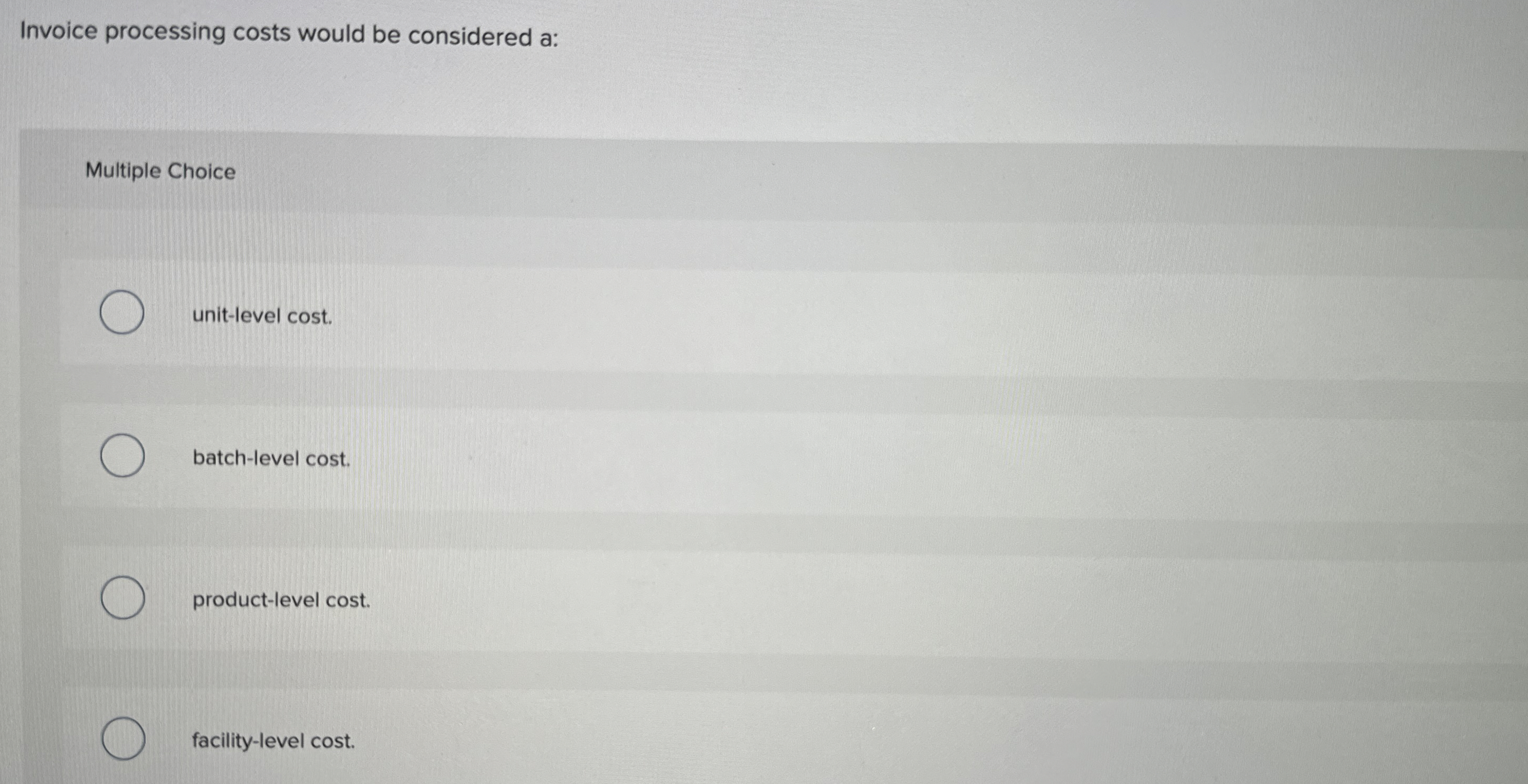 Invoice processing costs would be considered a:
