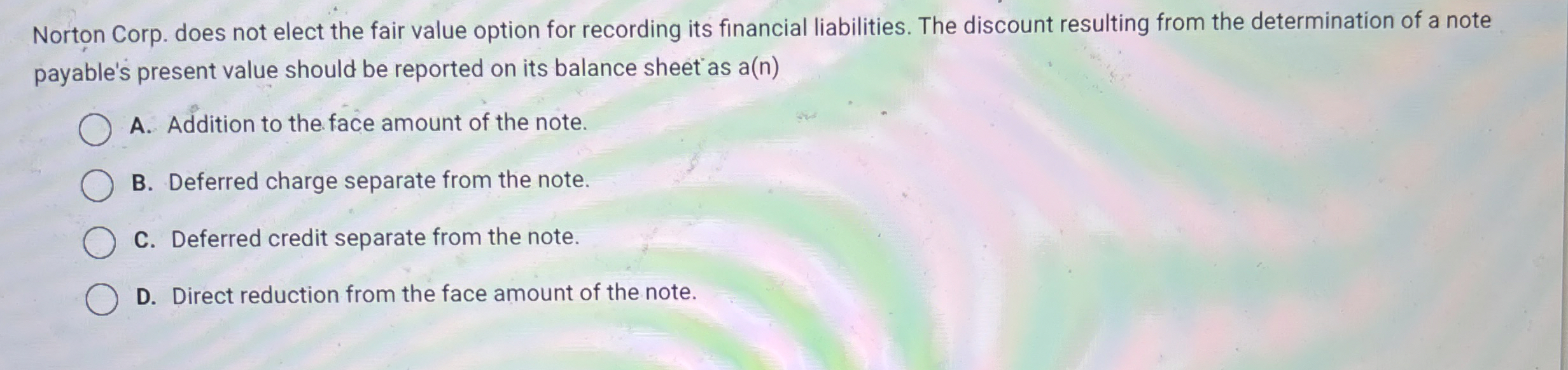Norton Corp. does not elect the fair value option