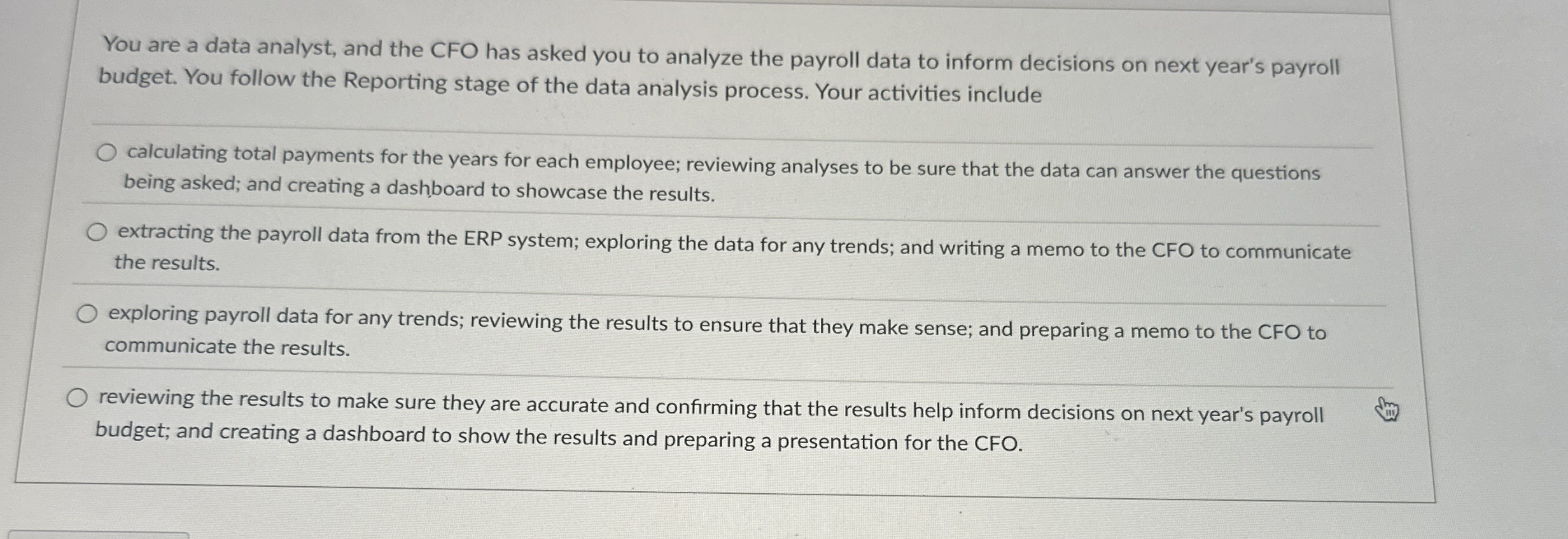 You are a data analyst, and the CFO has asked you