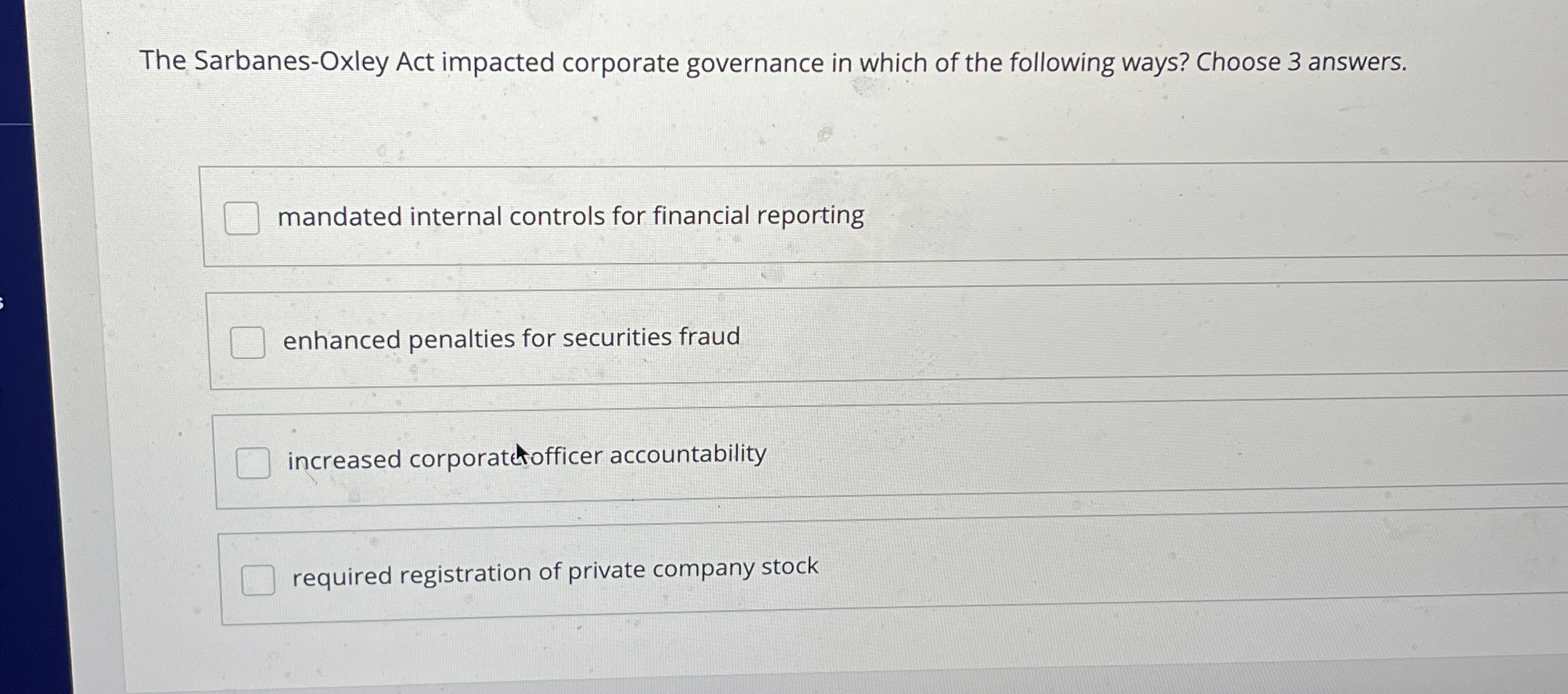 The Sarbanes - Oxley Act impacted corporate
