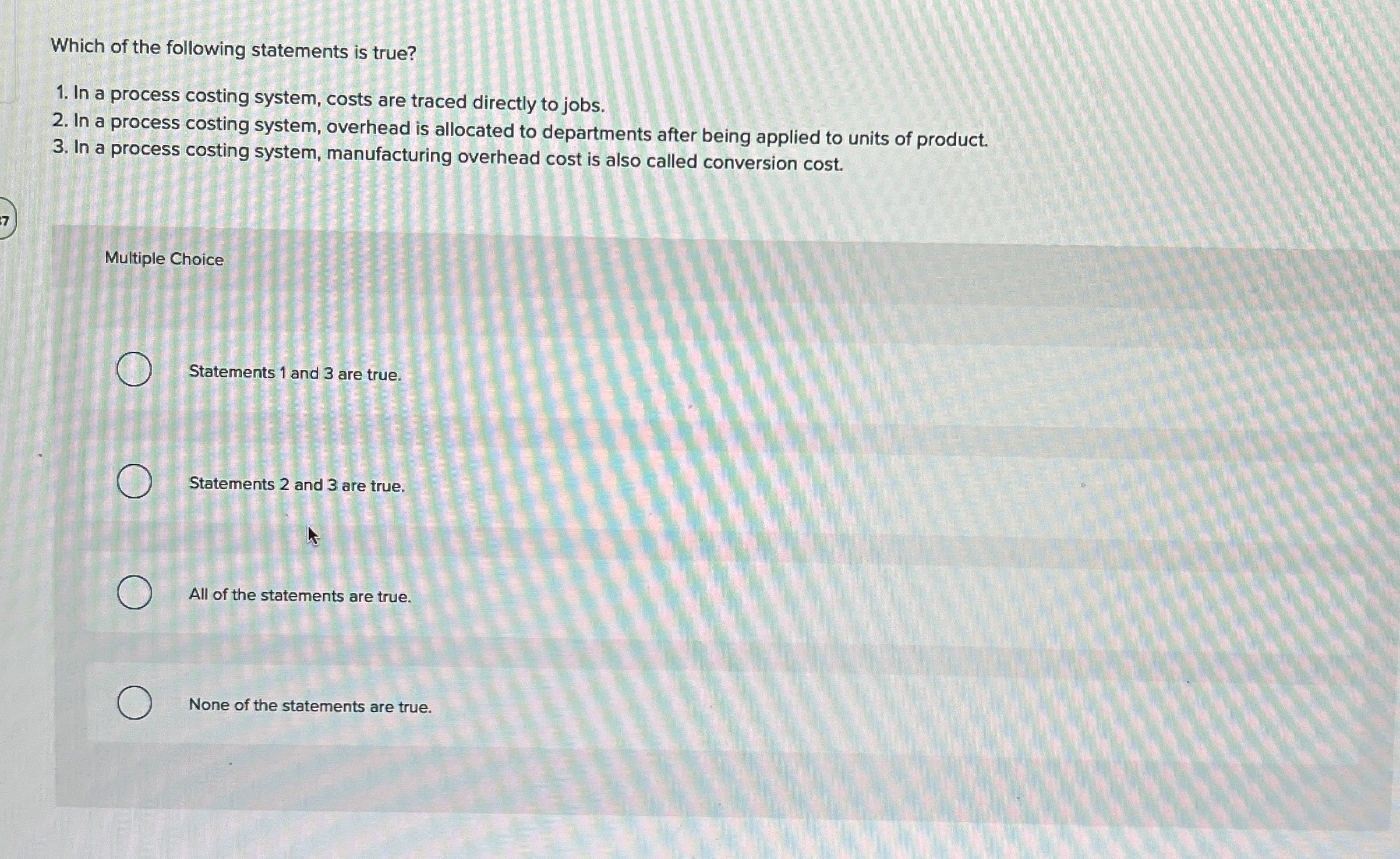 Which of the following statements is true? In a