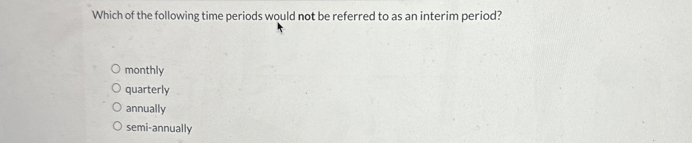 Which of the following time periods would not be
