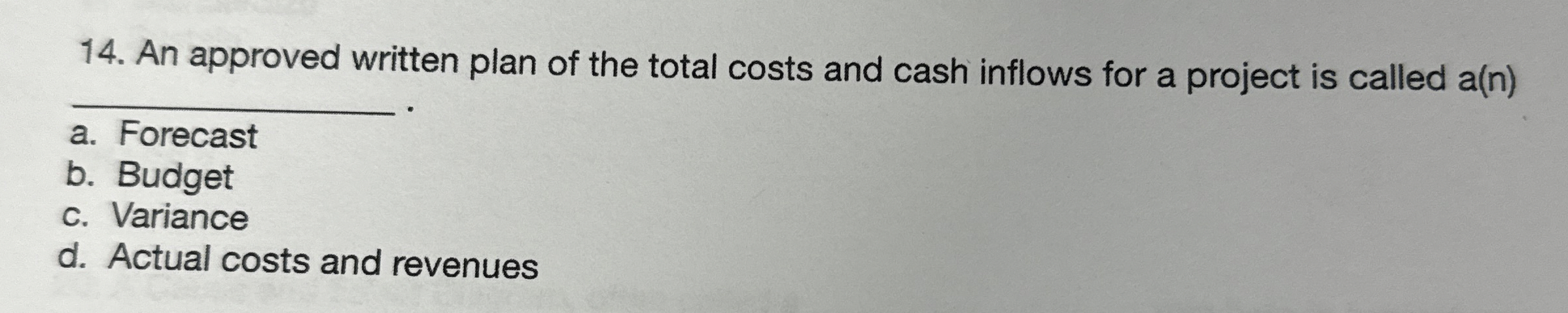 An approved written plan of the total costs and