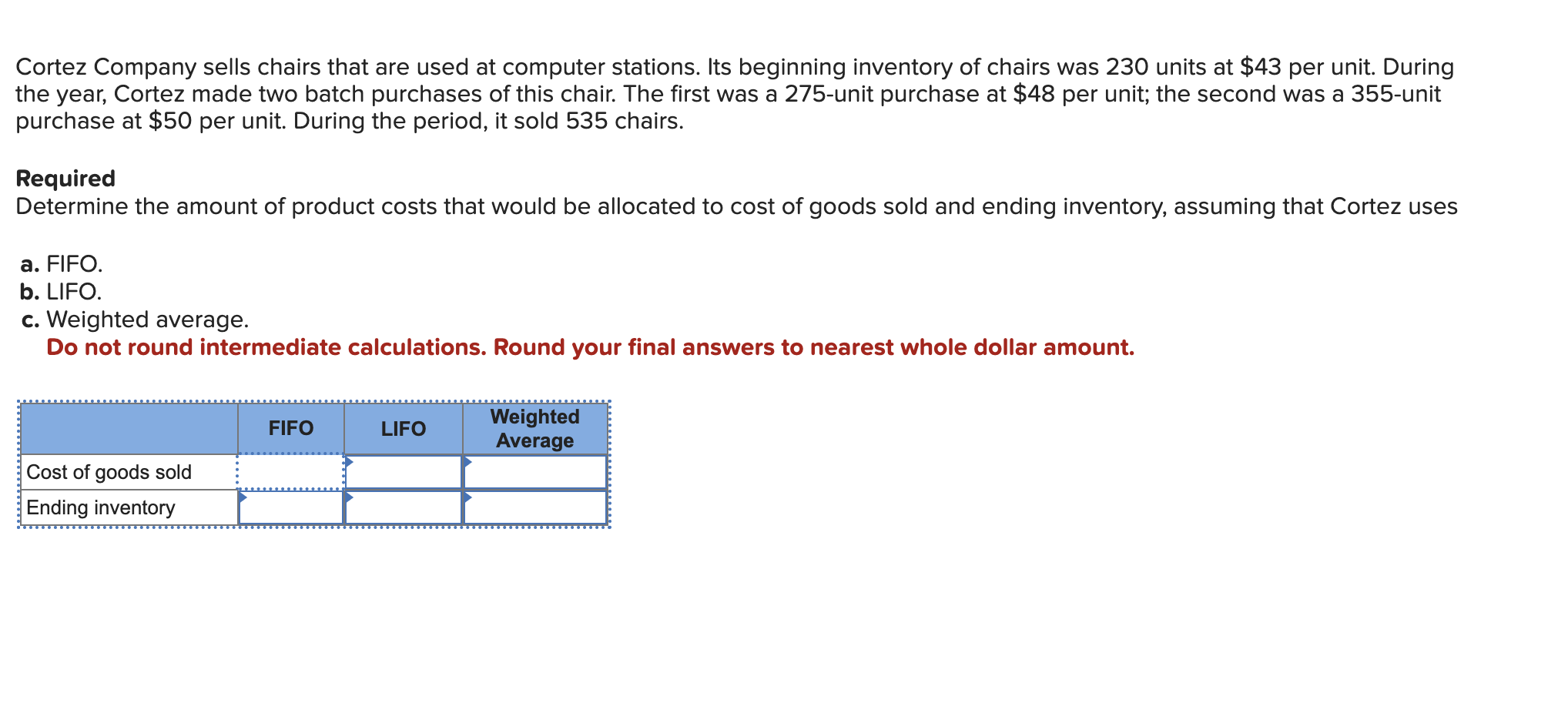 Cortez Company sells chairs that are used at