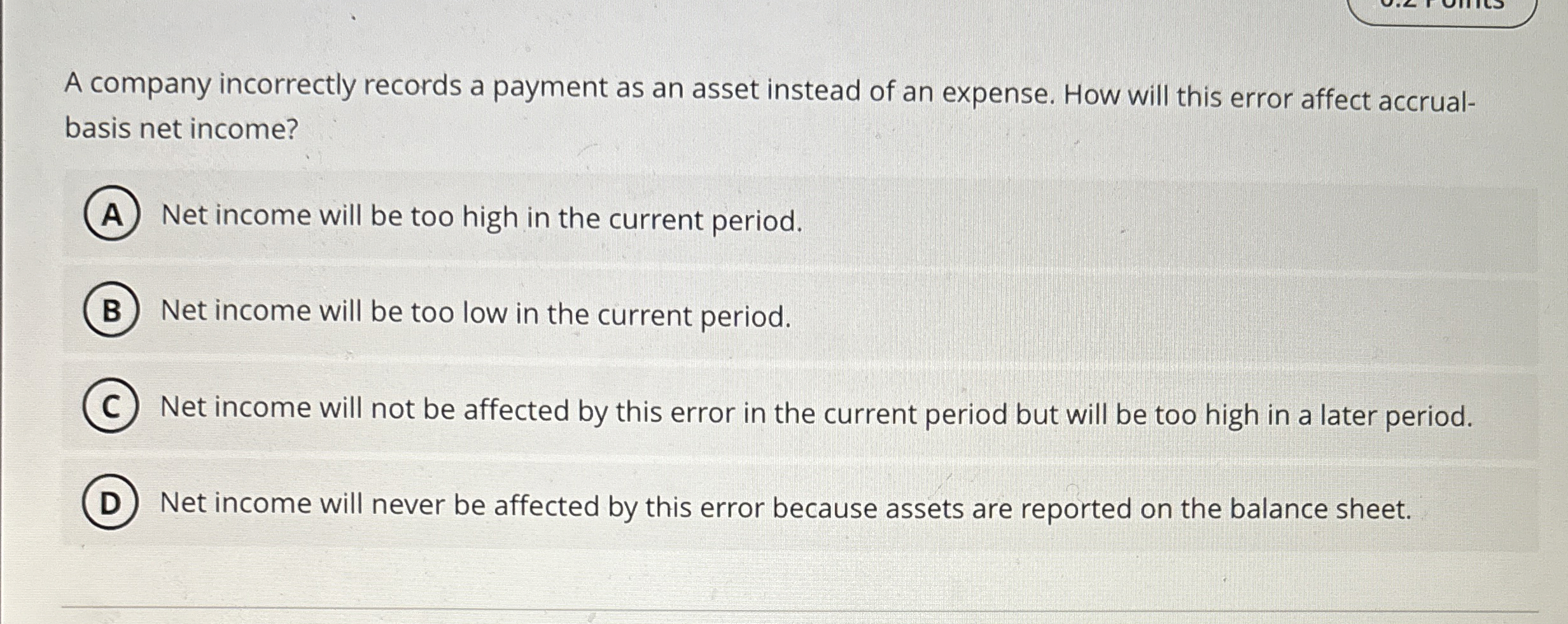 A company incorrectly records a payment as an