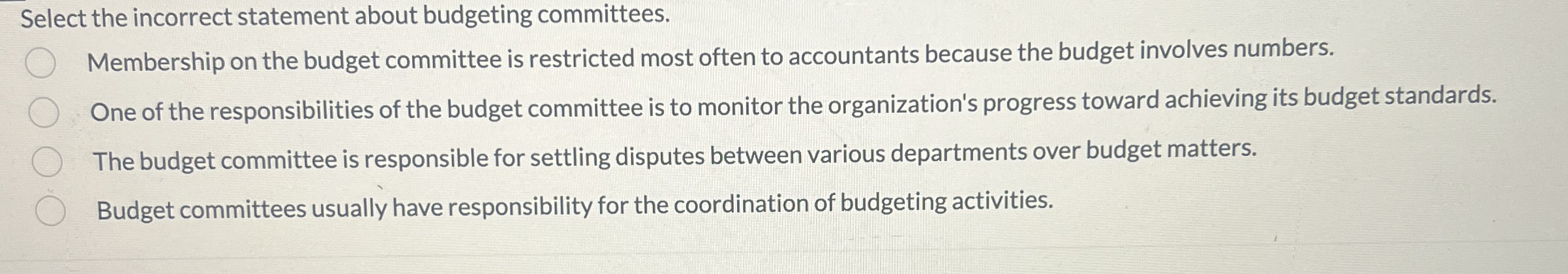 Select the incorrect statement about budgeting