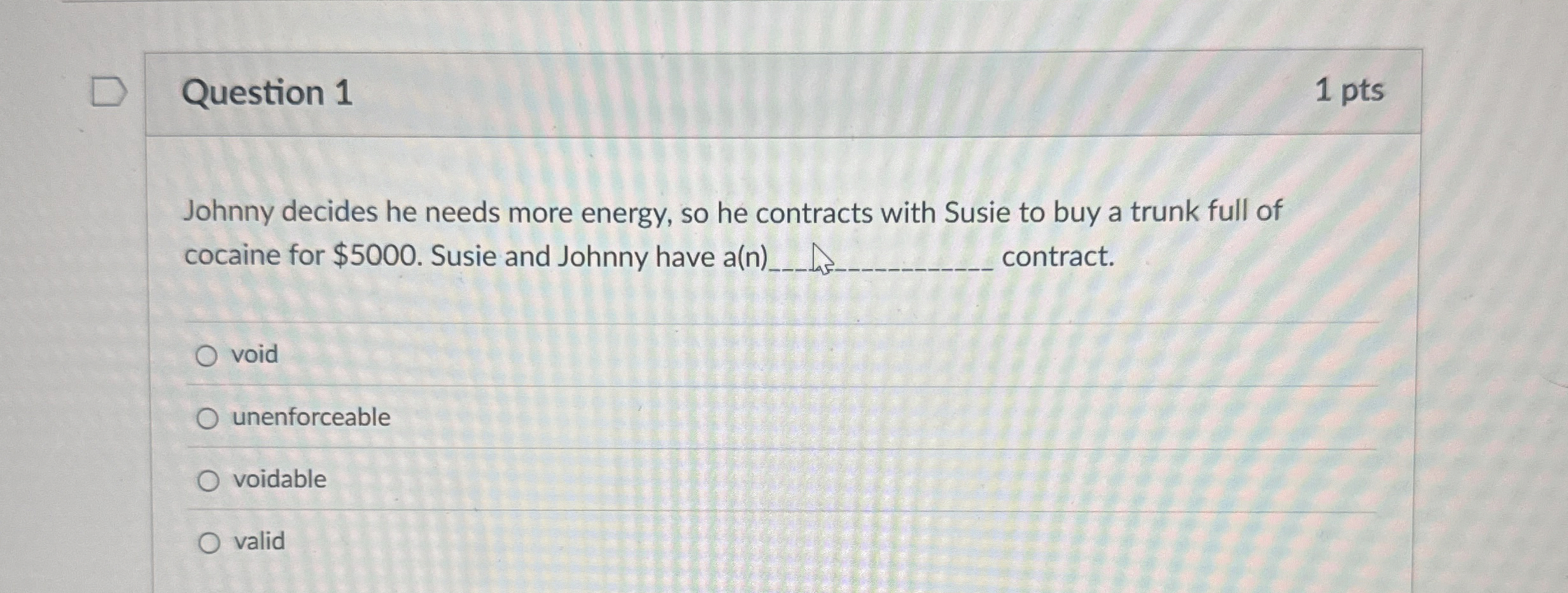 Question 1 Johnny decides he needs more energy,