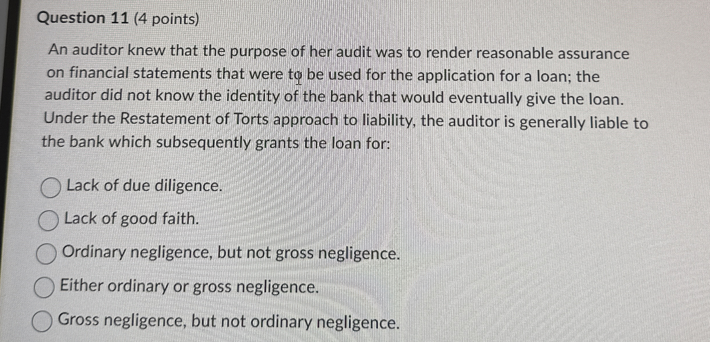 Question 1 1 ( 4 points ) An auditor knew that