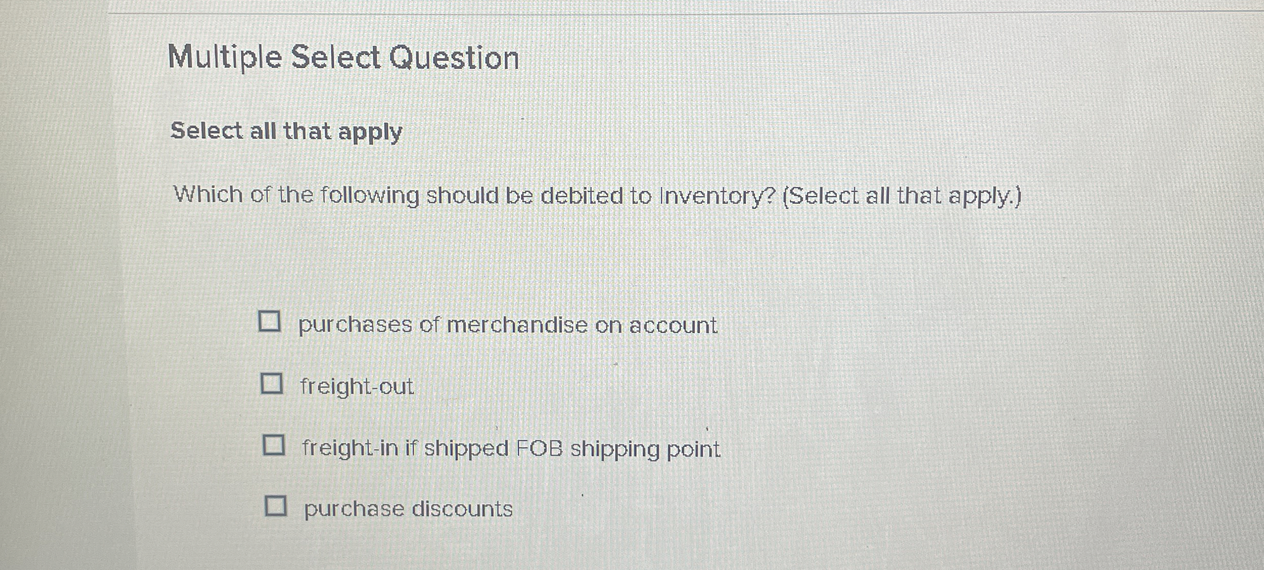 Multiple Select Question Select all that apply