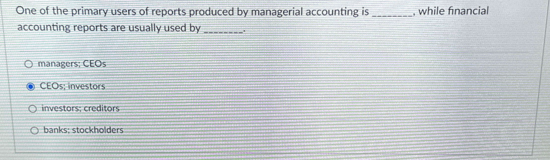 One of the primary users of reports produced by