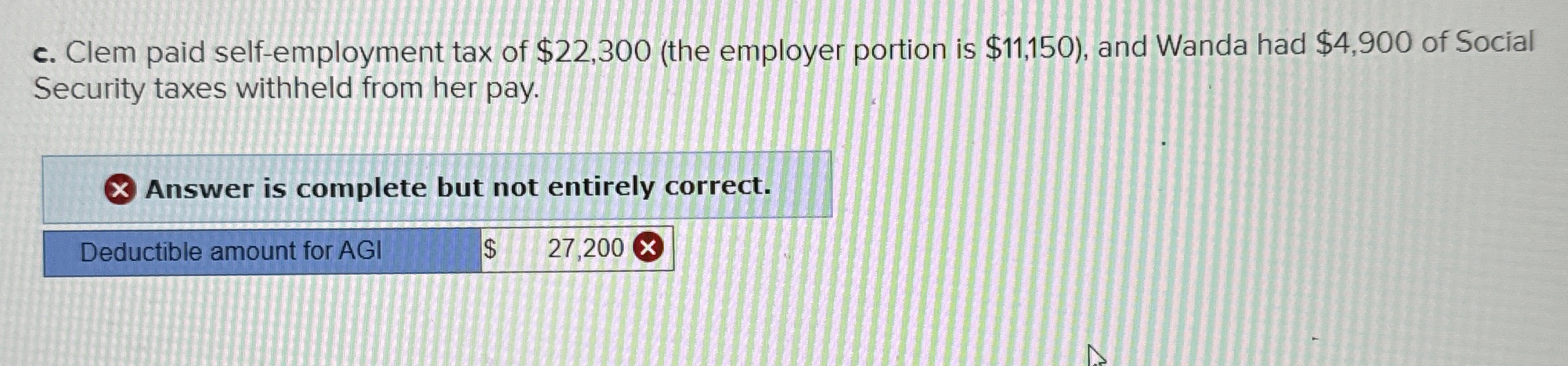 c . Clem paid self - employment tax of $ 2 2 , 3