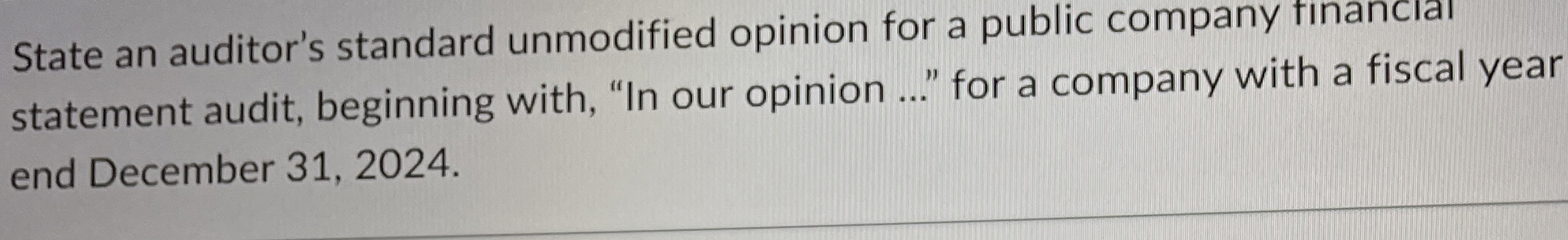 State an auditor's standard unmodified opinion