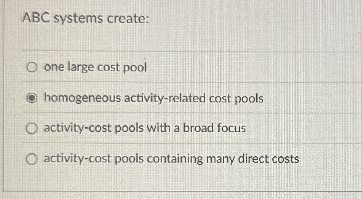 ABC systems create: one large cost pool