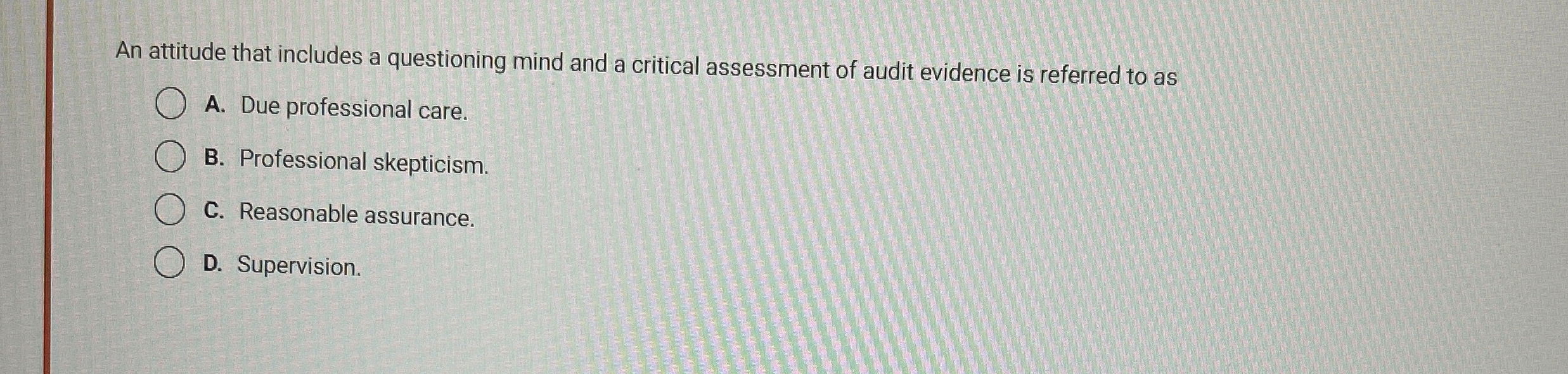 An attitude that includes a questioning mind and