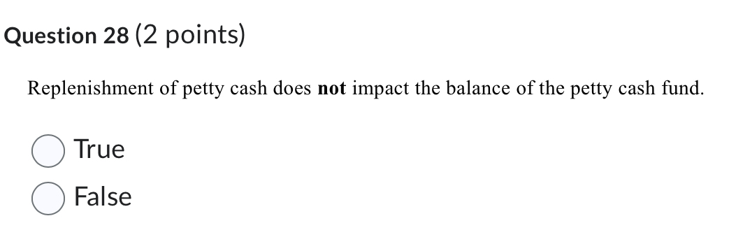 Question 2 8 ( 2 points ) Replenishment of petty