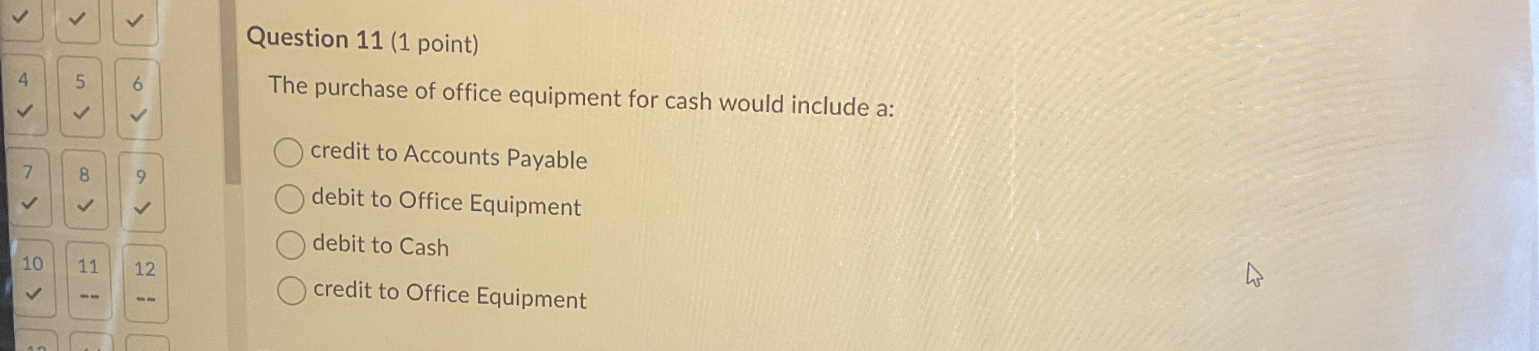 Question 1 1 ( 1 point ) The purchase of office