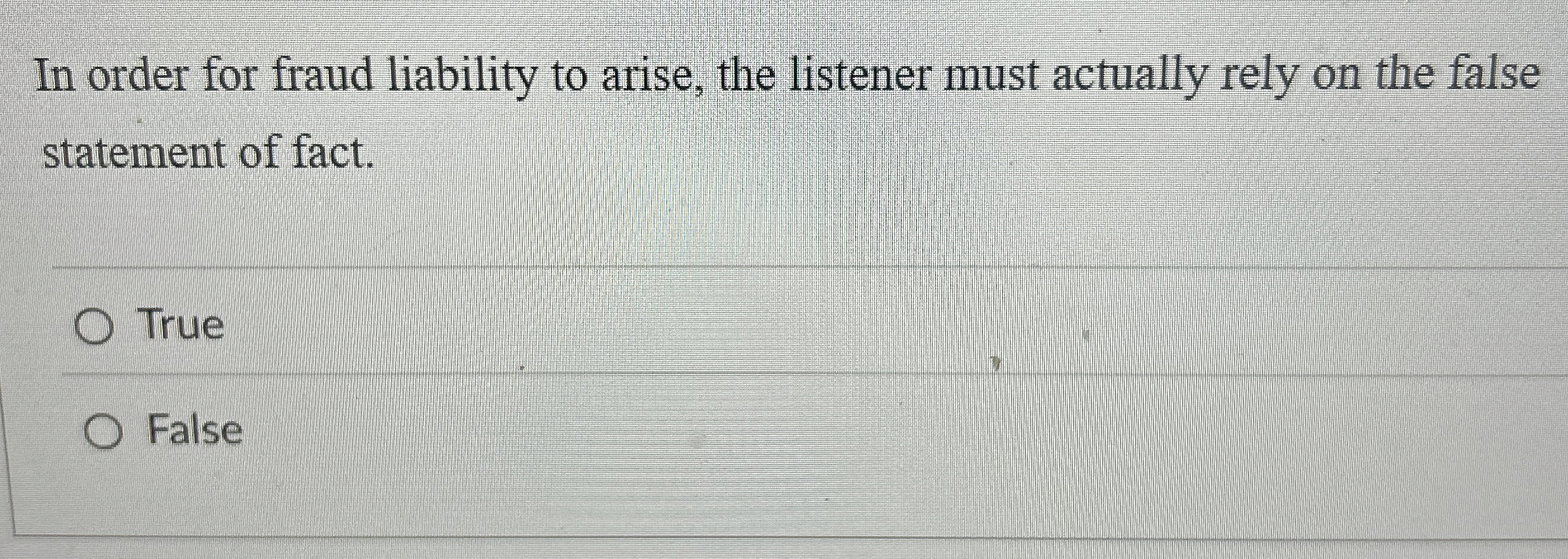 In order for fraud liability to arise, the