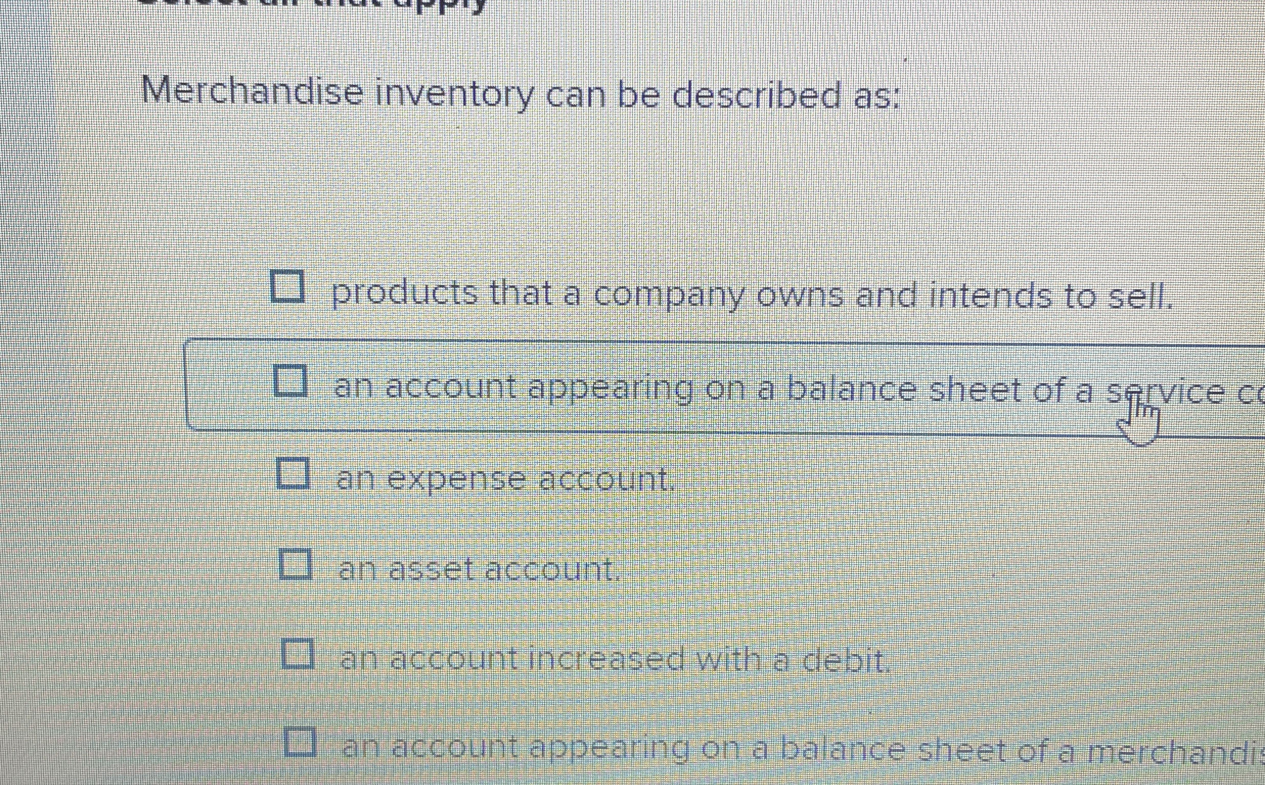 Merchandise inventory can be described as: