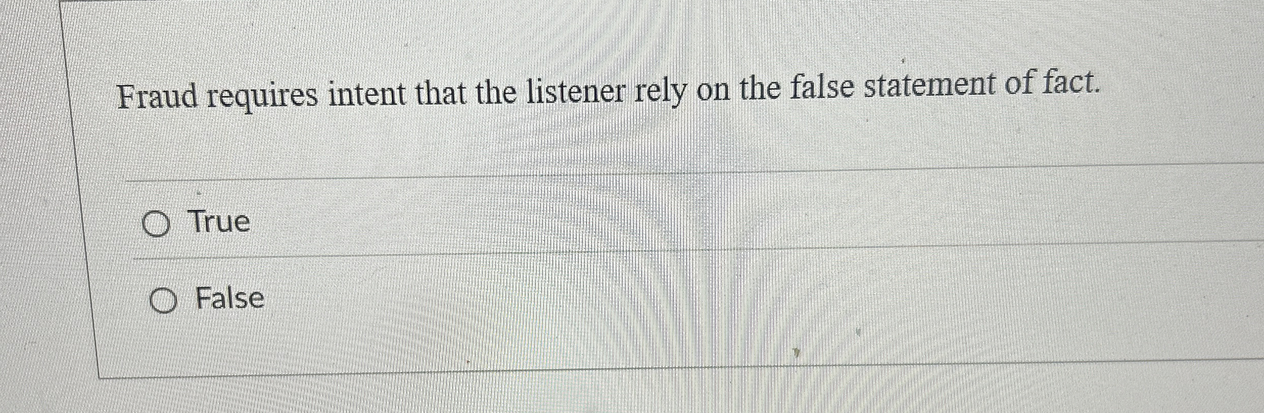 Fraud requires intent that the listener rely on