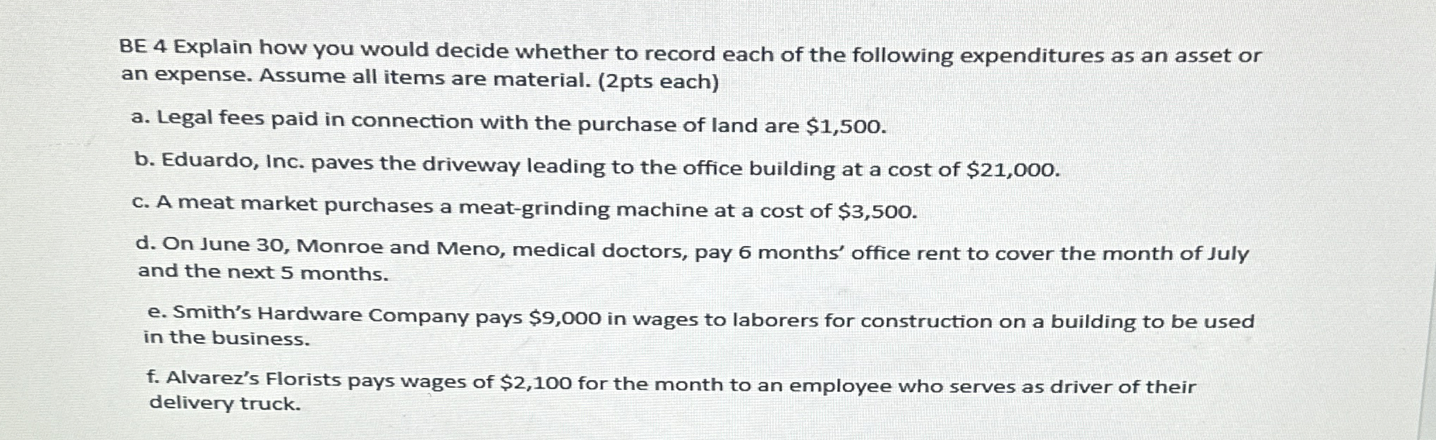 BE 4 Explain how you would decide whether to