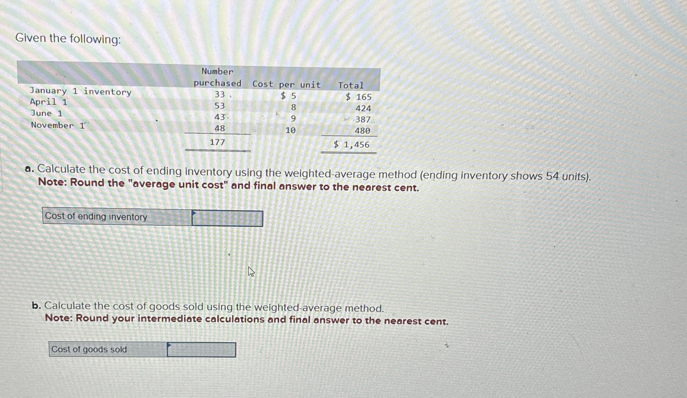 Given the following: a . Calculate the cost of