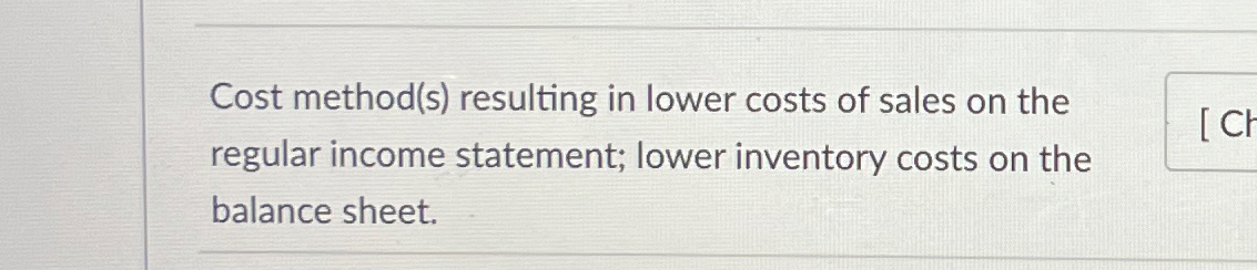 Cost method ( s ) resulting in lower costs of