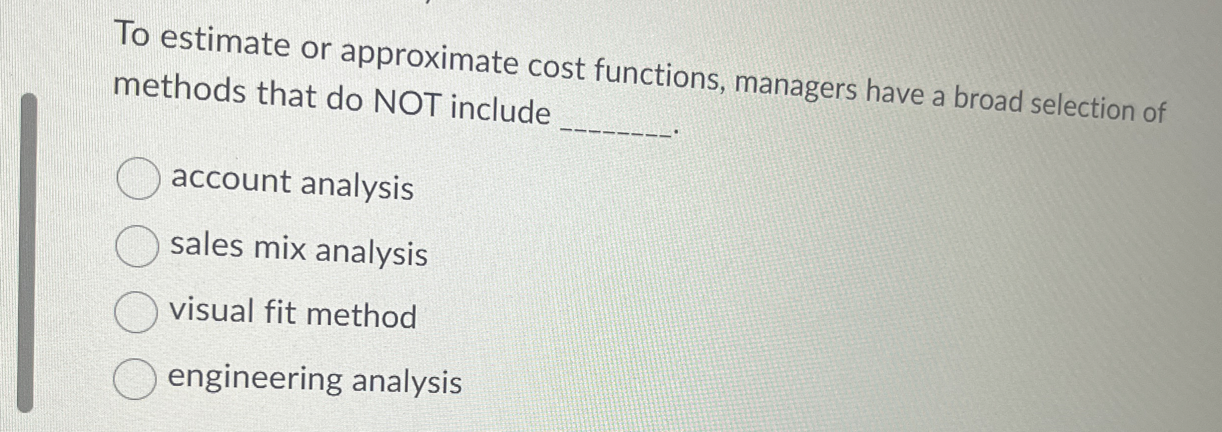 To estimate or approximate cost functions,