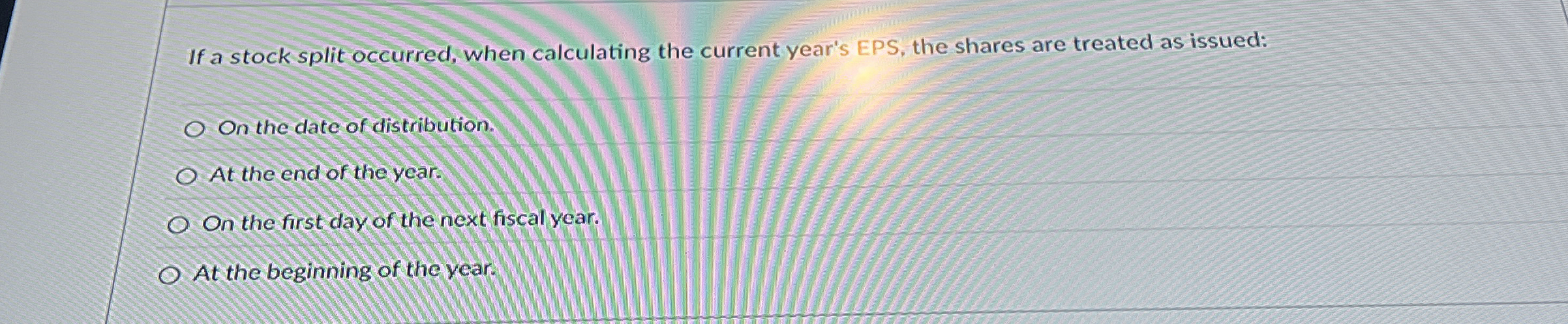 If a stock split occurred, when calculating the