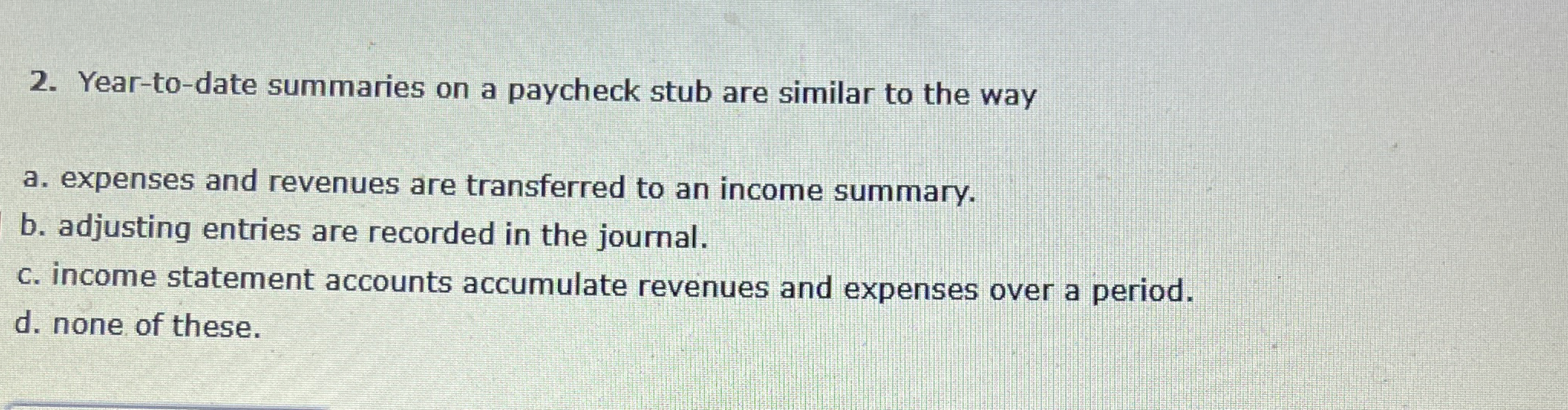 Year - to - date summaries on a paycheck stub are