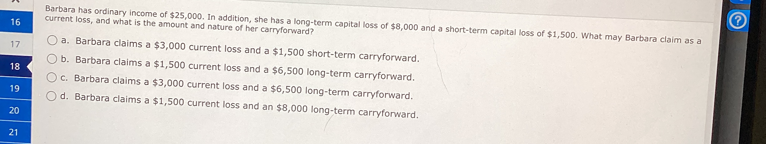 Barbara has ordinary income of $ 2 5 , 0 0 0 . In