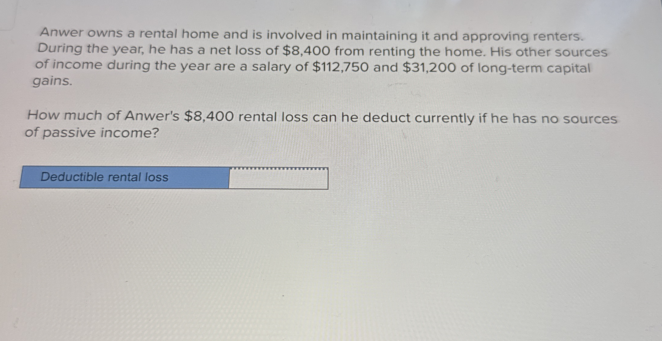 Anwer owns a rental home and is involved in