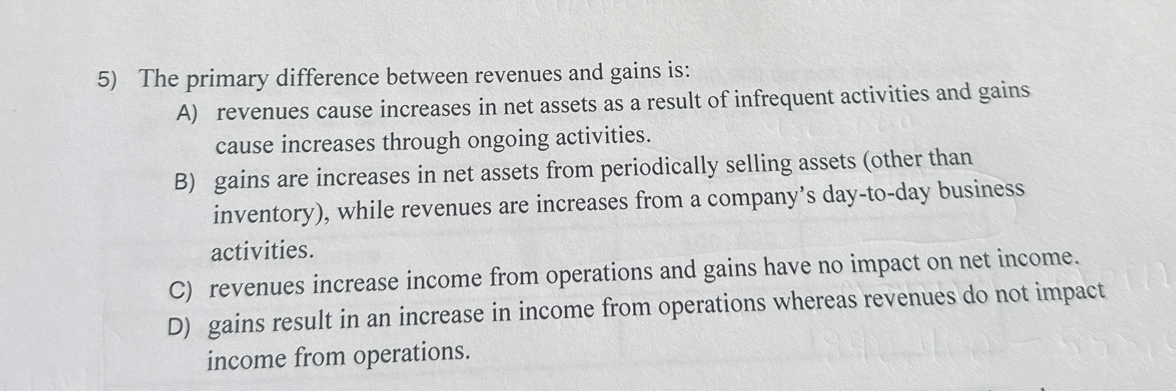 The primary difference between revenues and gains