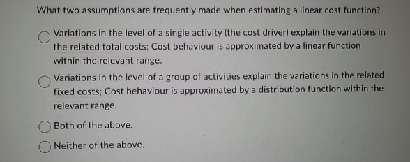 What two assumptions are frequently made when