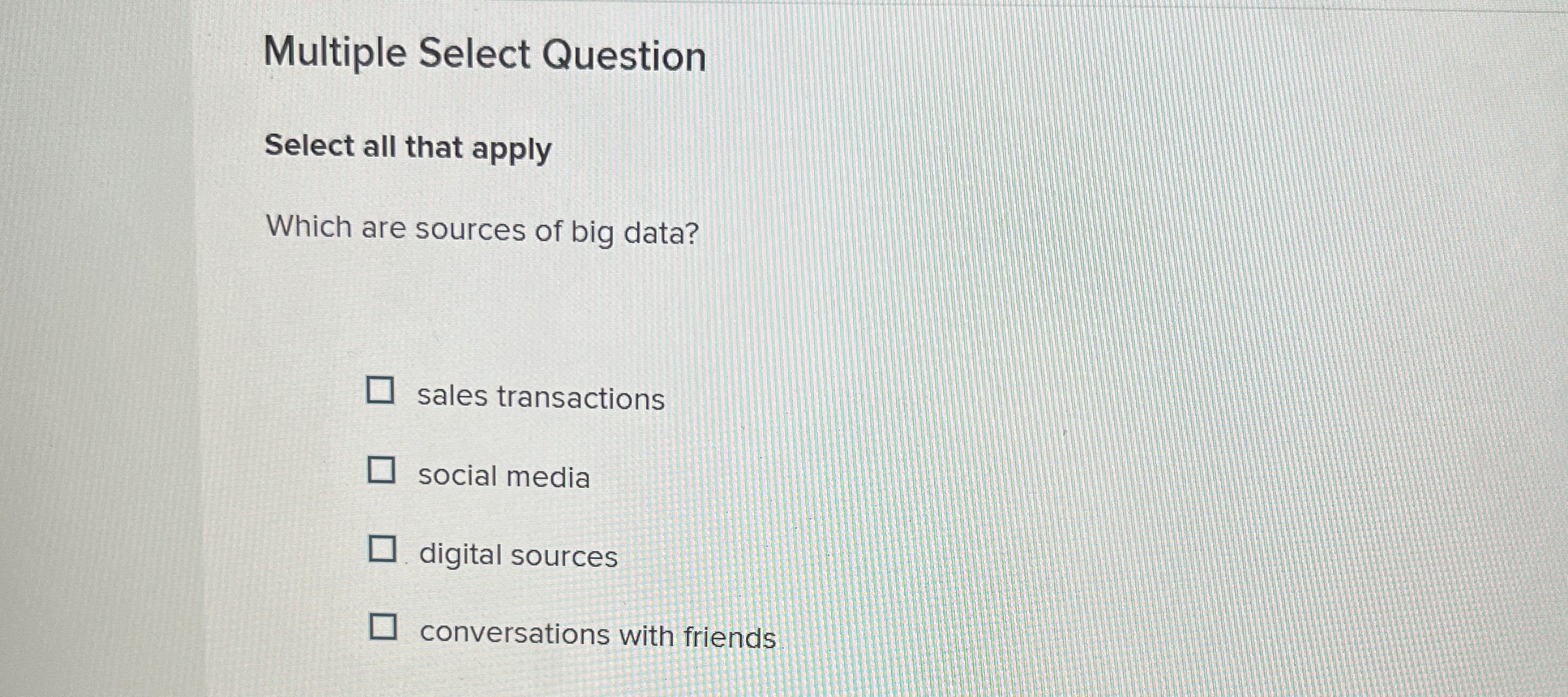 Multiple Select Question Select all that apply