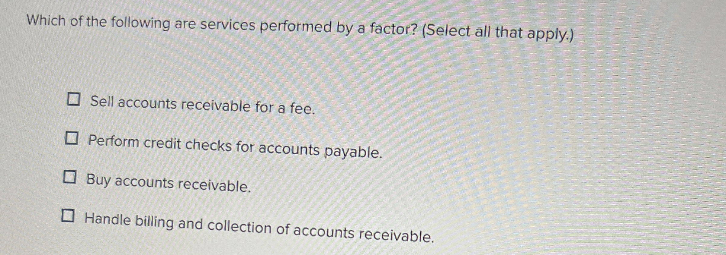 Which of the following are services performed by